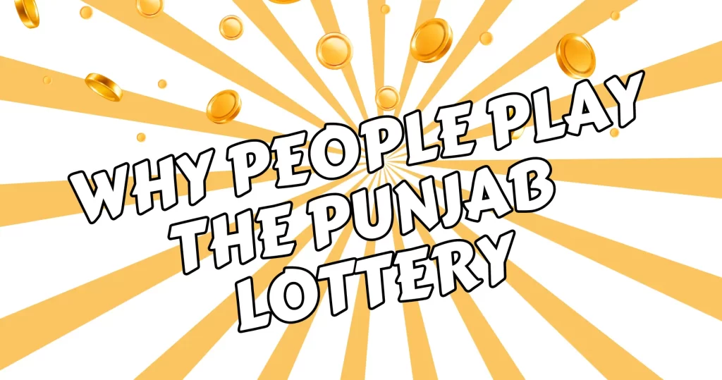 Why People Play the Punjab Lottery