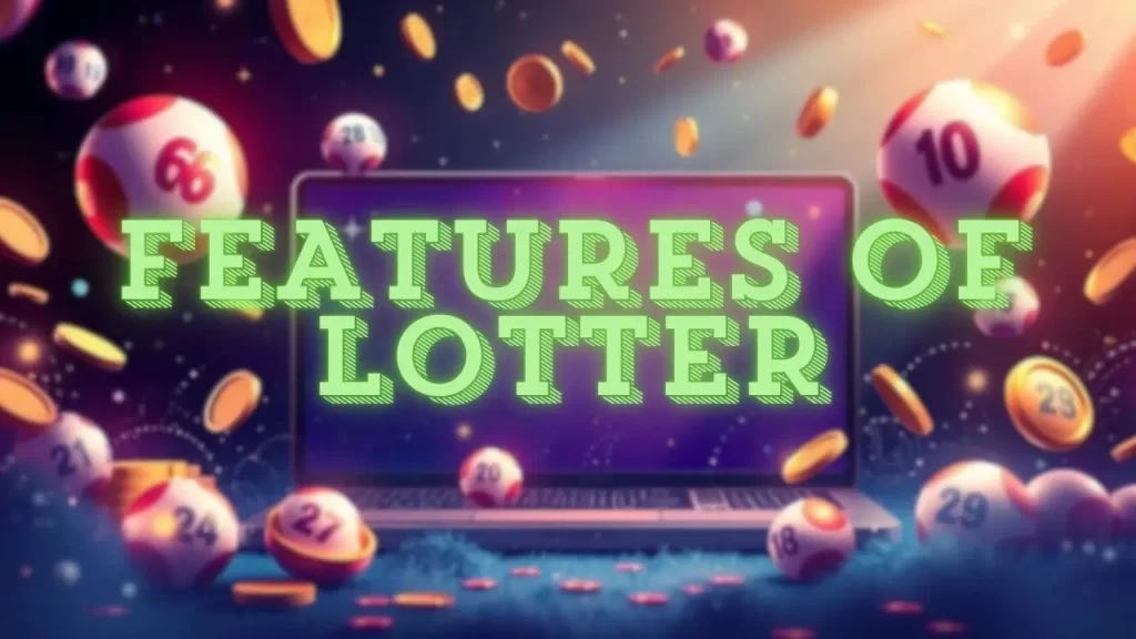 Features of Lotter App
