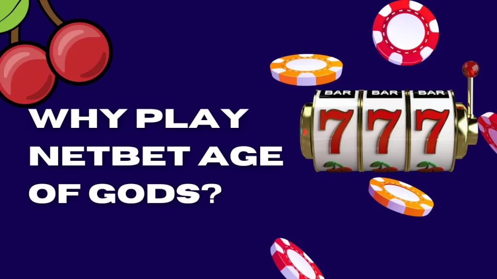 Why Play NetBet Age of Gods?