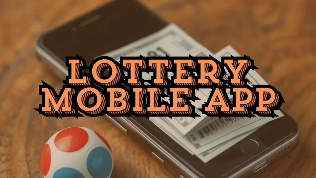 Lottery Mobile Apps