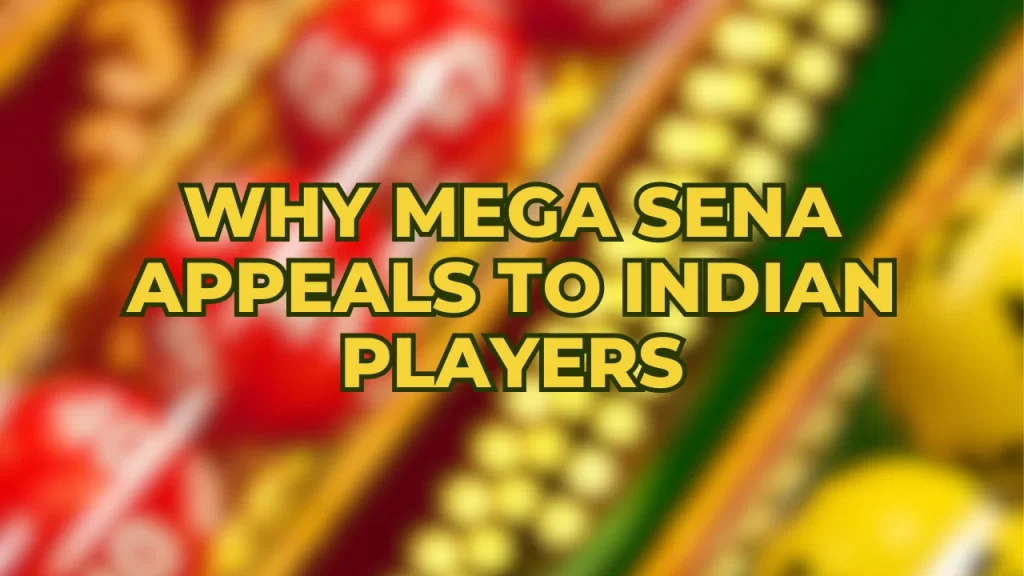 Why Mega Sena Lottery Results Appeals to Indian Players